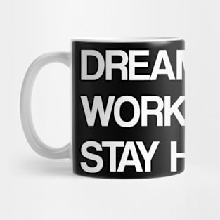 DREAM BIG WORK HARD STAY HUMBLE Mug